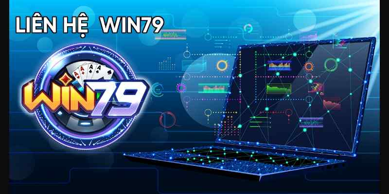 Liên hệ với win79 khi nào?
